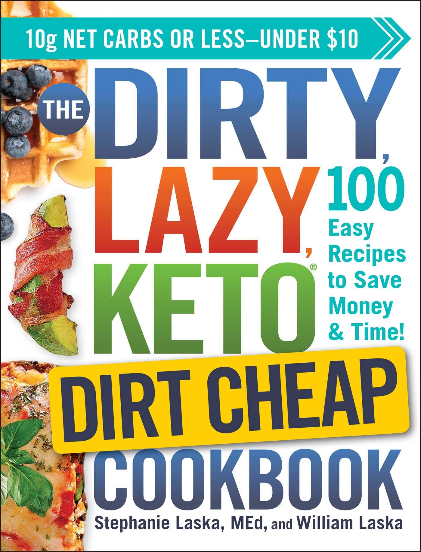 DIRTY, LAZY, KETO Dirt Cheap Cookbook